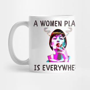 A women place is everywhere feminism Mug